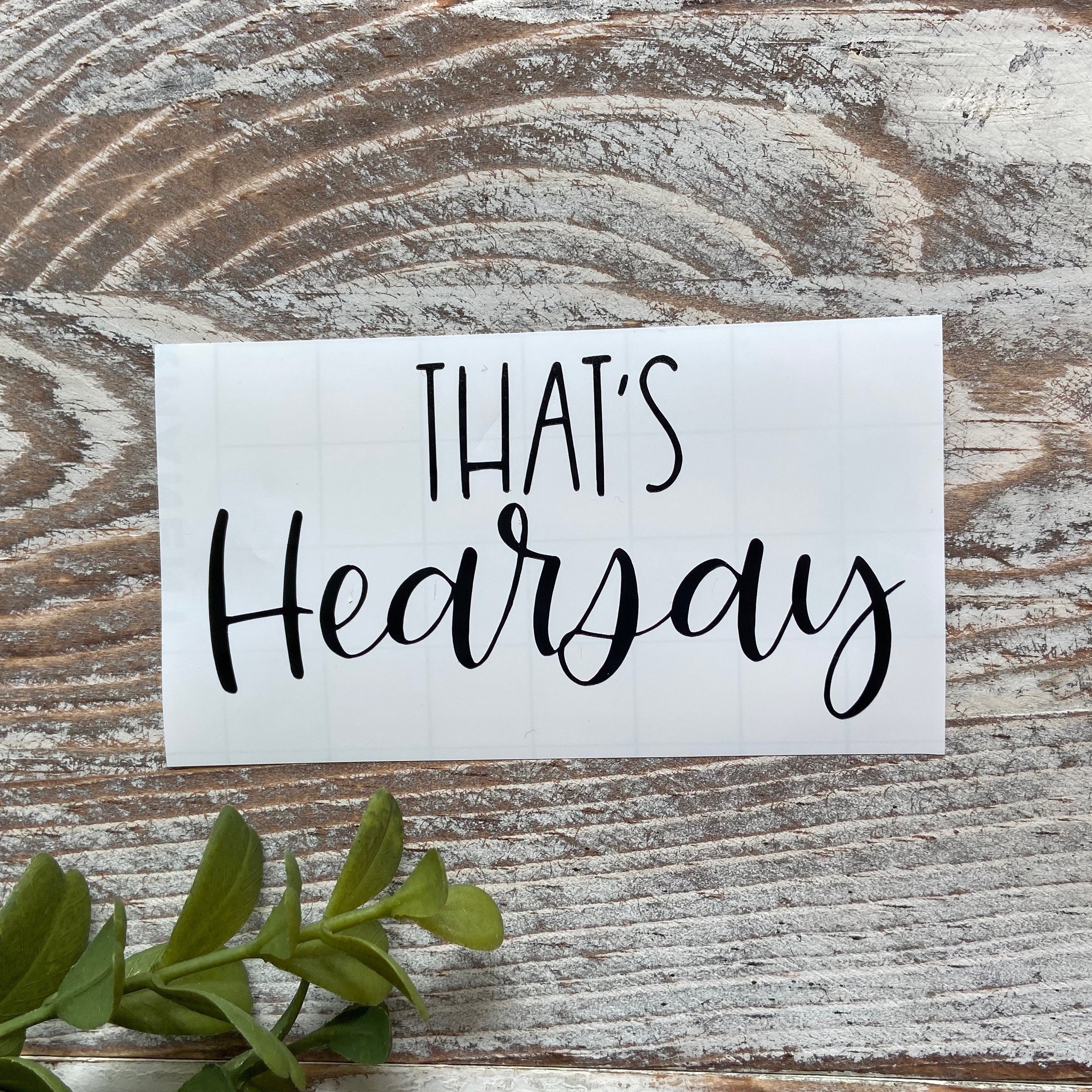 Thats Hearsay Mega Pint Funny Vinyl Decal Catchy Sayings - Etsy Thats Hearsay Mega Pint Funny Vinyl Decal Catchy Sayings - Etsy
