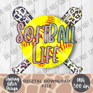 Softball Life | Custom Team Colors Available PNG SUBLIMATION DOWNLOAD