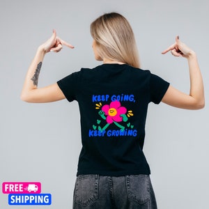 Keep Going Keep Growing Shirt | Motivating Shirt | Keep Going Keep Growing | Keep Growing Shirt | Uplifting Shirt | Keep Going Shirt