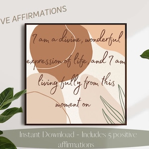 May include: Printable wall art with a positive affirmation quote in brown text on a peach and brown abstract background. The quote reads "I am a divine, wonderful expression of life, and I am living fully from this moment on".