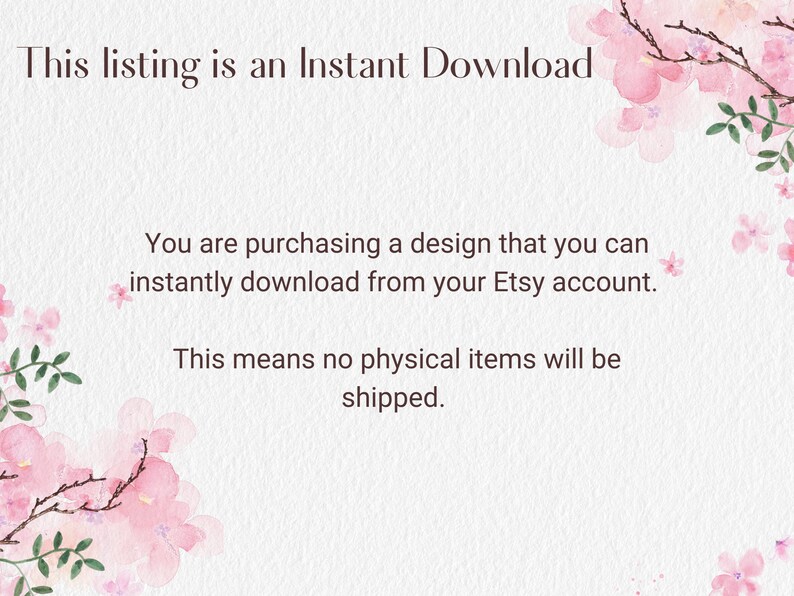 K&ouml;nnte beinhalten: Text auf wei&szlig;em Hintergrund mit rosa Blumen. Der Text lautet: "Diese Anzeige ist ein Sofort-Download. Sie kaufen ein Design, das Sie sofort von Ihrem Etsy-Konto herunterladen k&ouml;nnen. Das bedeutet, dass keine physischen Artikel versandt werden."