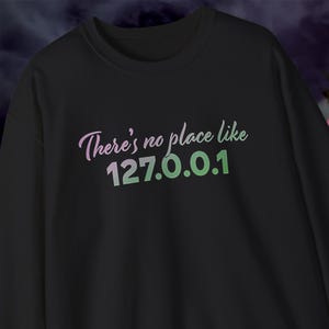 127.0.0.1 Localhost Sweatshirt | Cozy Programmer Pullover, Tech Gift for Developers
