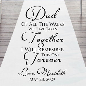 Dad Of All The Walks We Have Taken Together - Plain White 33g Non-Woven Fabric - Wedding Ceremony Aisle Runner