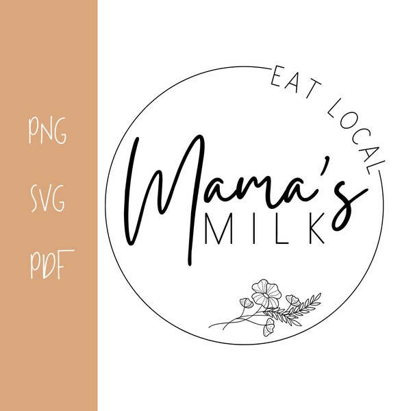 Eat Local | Mama's Milk; DIGITAL DOWNLOAD ONLY | Breastfeeding, New Mom | Baehr Den Creations