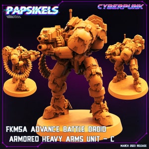 May include: A 3D printed, orange-colored, futuristic battle droid with a large gun and a belt of ammunition. The text "FKMSA ADVANCE BATTLE DROID ARMORED HEAVY ARMS UNIT - C" is printed below the droid. The text "CYBERPUNK" is printed in the upper right corner of the image. The text "PAPSIKELS" is printed in the upper left corner of the image.