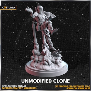 May include: A 3D printed miniature of a Star Wars character, a Mandalorian, standing on a base with smoke effects. The miniature is unpainted and is 40mm tall. The text "UNMODIFIED CLONE" is printed below the miniature. The text "APRIL PATREON RELEASE PATREON.COM/G27_MINIATURES [3D PRINTING PRE-SUPPORTED STLs] 40MM ON 40MM BASE" is printed below the text "UNMODIFIED CLONE".