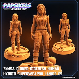 May include: A 3D printed miniature of a female figure in a futuristic, sci-fi style outfit. The figure is standing on a circular base with a small sphere on the side. The figure is painted in a light brown color. The text "FKMSA CLONED GIGERIAN HUMAN HYBRID SUPERWEAPON LANNIE 69" is printed below the figure.
