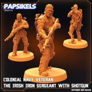 May include: A 3D printed miniature of a Colonial Navy Veteran, the Irish Iron Sergeant with Shotgun. The figure is holding a shotgun and is wearing a helmet and armor. The figure is standing on a round base.