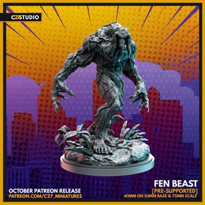 May include: A detailed, gray Fen Beast miniature, pre-supported and ready for assembly. The creature has a textured, plant-like appearance with clawed hands and feet. The base is 50mm, and the figure stands at 75mm scale. The text reads "October Patreon Release" and "Fen Beast".