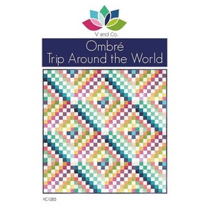 May include: A quilting pattern titled "Ombre Trip Around the World" by V and Co. The pattern features a colorful ombre design with a checkered background.