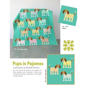 May include: A quilt pattern titled Pups in Pajamas by Elizabeth Hartman featuring a 70" x 70" large quilt, a 40" x 44" small quilt, and a 24" x 24" pillow, all displaying repeating dog graphics in checkered patterns on a teal background.