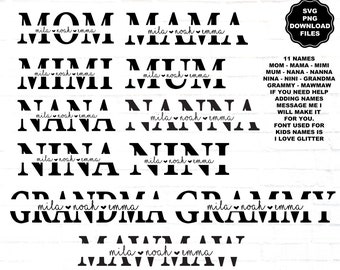 Mom Split Monogram svg, Add Kids Names, Mama, Nina, Mum, Mimi, Nana, MawMaw, Grandma, Grammy, Nani, Nanna, Sublimation, Mother's Day, Cricut