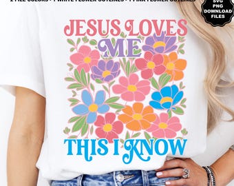 Jesus Loves Me SVG, Jesus Loves Me PNG, Jesus Loves Me This I Know, Retro Flowers, Christian SVG, Christian Png, Easter Svg, Easter Png