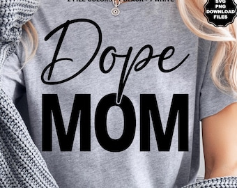 Dope Mom SVG, Dope Mom PNG, Mom SVG, Mom Png, Dzień Matki Svg, Dzień Matki Png, Koszulka na Dzień Matki, Koszulka dla Mamy, Sublimacja