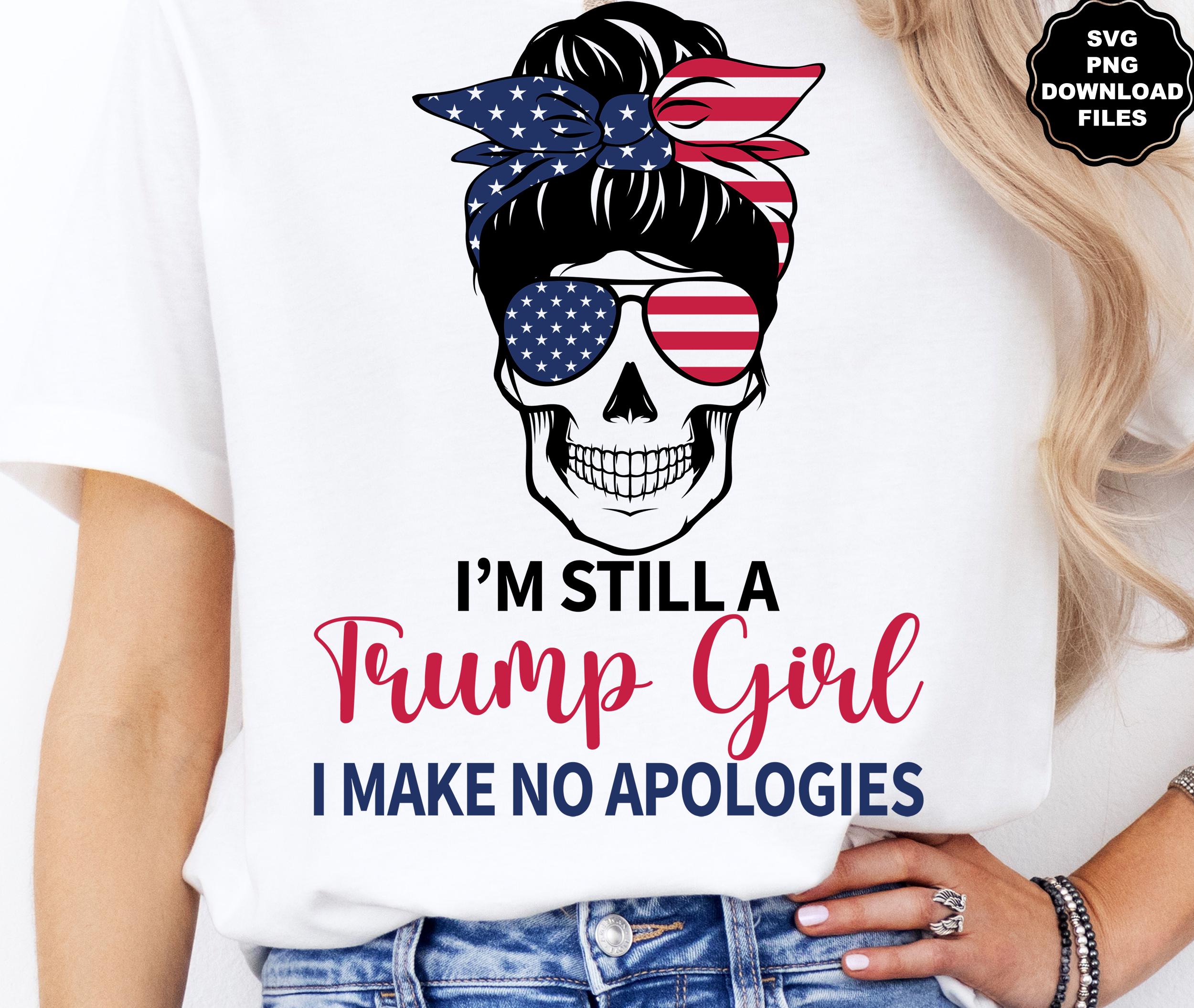 Messy Bun I'm Still A Trump Girl SVG, I Make No Apologies, Skeleton Messy Bun SVG, Trump Make America Great Again, MAGA, Trump svg Trump Png