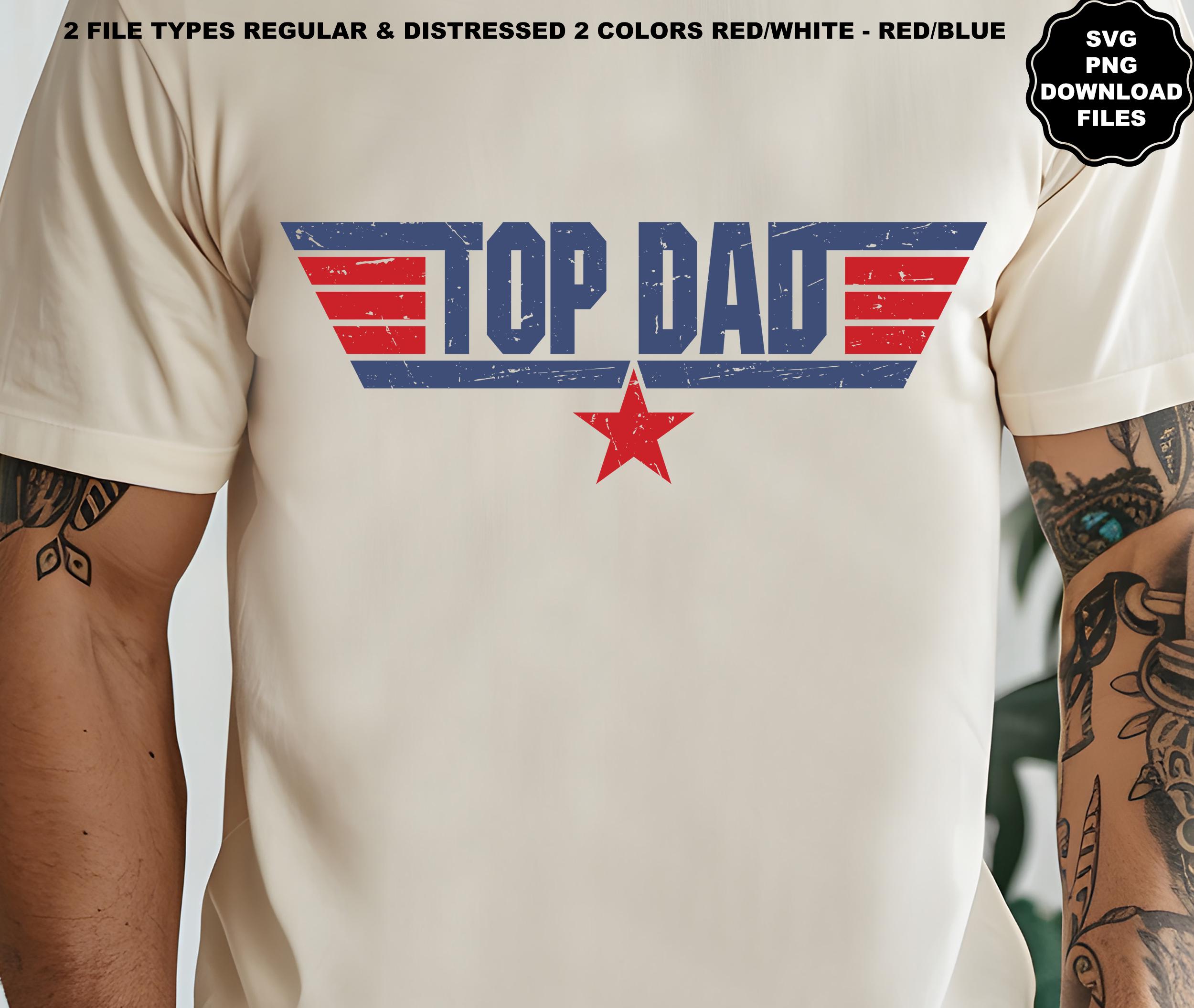 Top Dad SVG Top Dad PNG Dad SVG Dad Png Father's Day Dad Father's Day ...