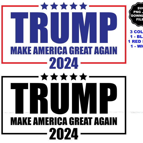 Trump 2024 SVG, Make America Great Again, MAGA, Conservative Trump President, Stars, America, Freedom, Sublimation Vinyl Decal Emblem Cricut