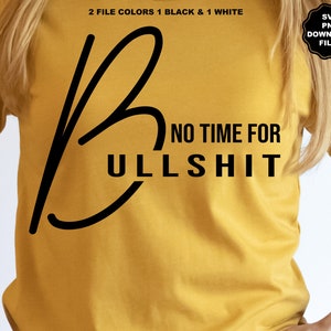 Keine Zeit für Bullshit SVG, Selbstliebe, Inspiration, Motivation, Positivität, Liebe selbst, sei stark Sublimations-T-Shirt, Cricut
