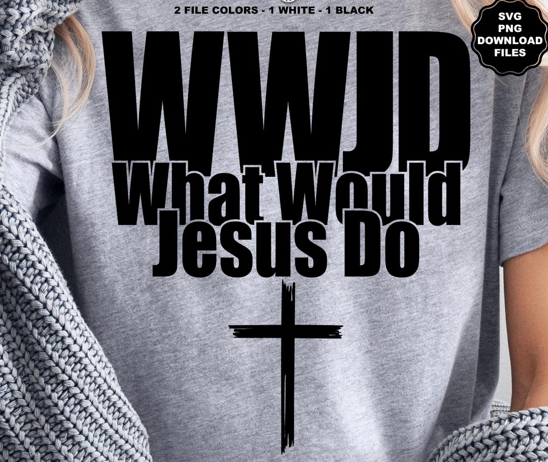 What Would Jesus Do, WWJD, God Over All Things, Christian, God is Good ...