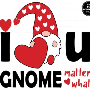 Valentine Gnome, I Love You Gnome Matter What, Valentine Gnome T-Shirt, Gnome Liebe, Valentine Gnome Clipart, Cricut Sublimation Print Card