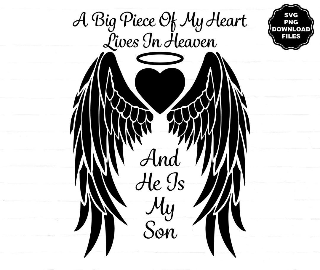 Son Angel Wings, A Big Piece of My Heart Lives in Heaven, and He is My ...
