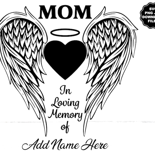 Mom In Loving Memory Angel Wings SVG, Add Name, Angel Wings Heart, Name With Wings PNG, Memorial Decal, Miss Mom, Memorial T-Shirt, Cricut