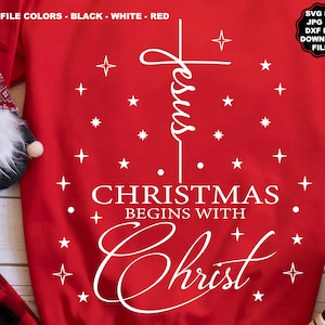 Jesus Weihnachten beginnt mit Christus SVG, Weihnachts-T-Shirt, Weihnachts-T-Shirt Sublimation, Jesus frohe Weihnachten, Jesus-Weihnachtssublimation