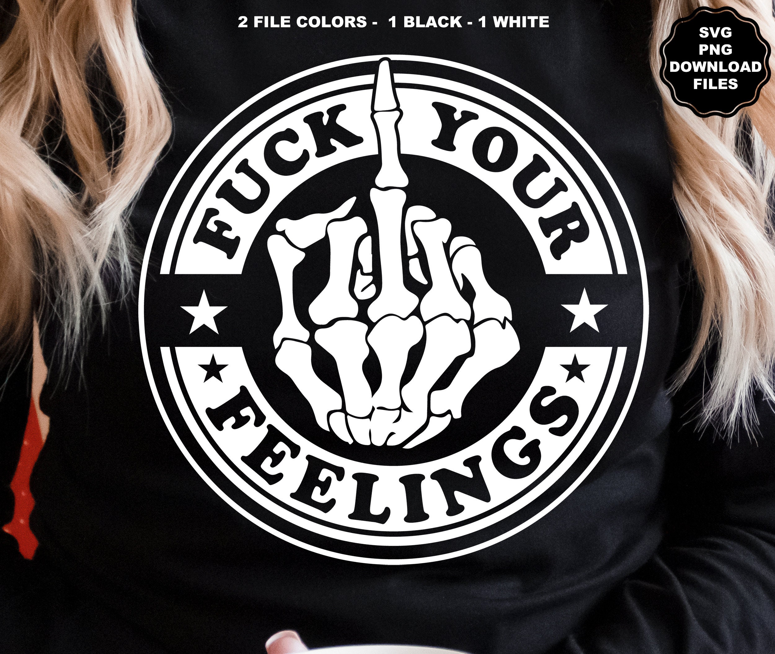 Fuck Your Feelings SVG Skeleton Middle Finger SVG Fuck You