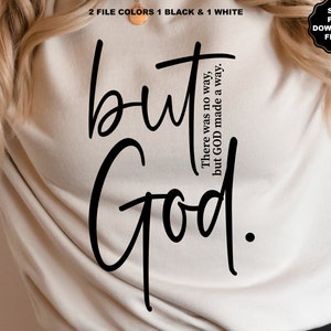 Aber Gott SVG, es gab keinen Weg, aber Gott machte einen Weg, Christ, Selbstliebe, Inspiration, Motivation, Positivität, Liebe sich selbst Sublimations-T-Shirt