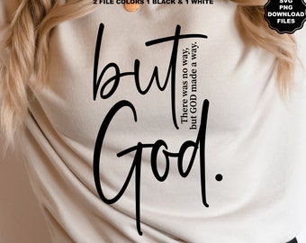 But God SVG, There Was No Way But God Made A Way, Christian, Self Love, Inspire, Motivational, Positivity, Love Yourself Sublimation T-Shirt
