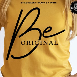 Be Original SVG、Be Original PNG、自己愛、インスピレーション、モチベーション、ポジティブ、自分を愛する、昇華シャツ、T シャツ、Cricut