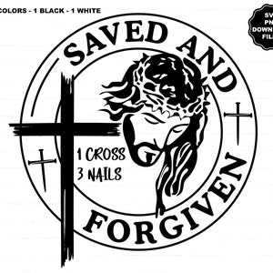 Enregistré et pardonné SVG, 3 clous 1 croix, Vendredi saint, Crucifixion, Silhouette de Jésus, Dieu, Jésus, famille, foi, Sublimation, Cricut, sticker