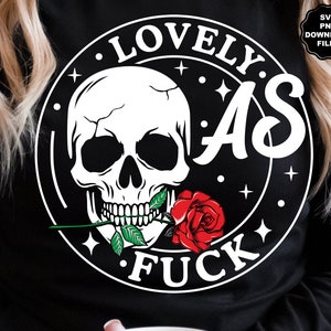 Rosa de calavera, rosa de esqueleto, camiseta de San Valentín con rosa de calavera, Lovely As Fuck, calavera de rosa roja, sublimación de rosa de calavera, SVG de rosa de esqueleto