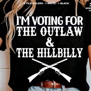 I'm Voting For The Outlaw And The Hillbilly Trump Vance 2024 SVG PNG Voting For The Felon And The Hillbilly Make America Great Again MAGA