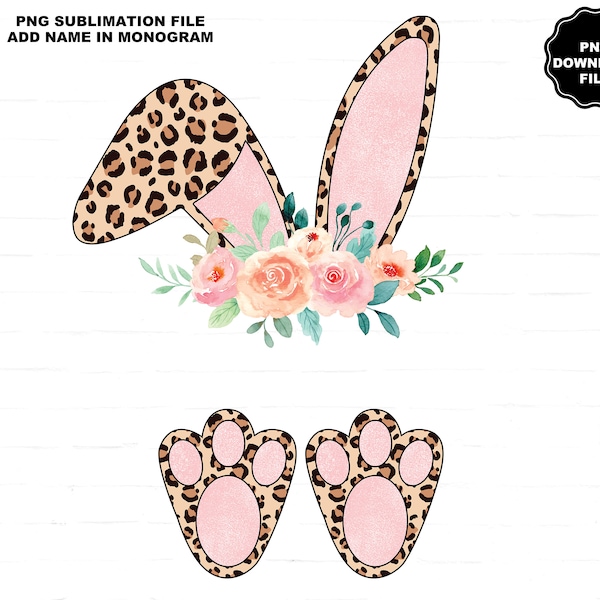 Leopard Print Bunny Ears Feet Add Name Monogram, Easter T-Shirt, Easter Bunny T-Shirt, Clipart, Sublimation, Cricut, Decal