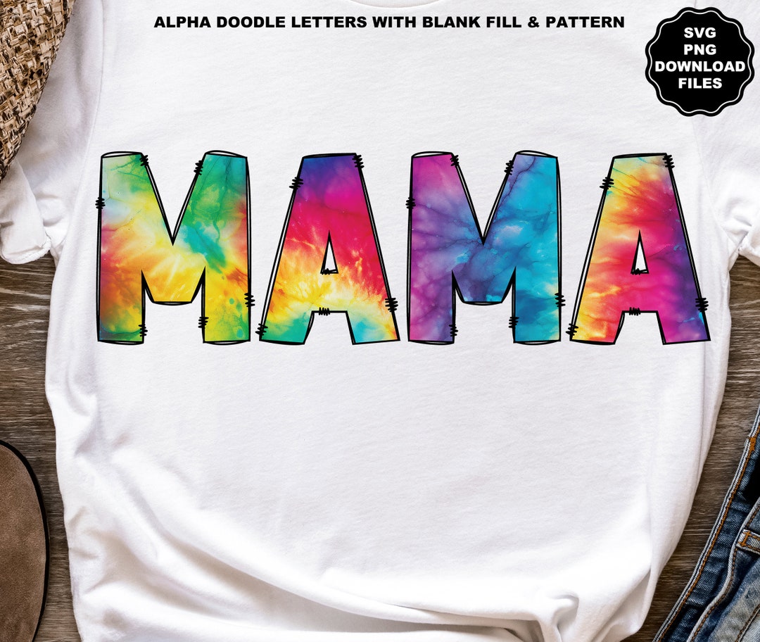 Mama Alpha Doodle Letters SVG, Mama Sublimation, Mama PNG, Mama Tie Dye ...