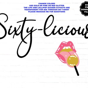 Sixty-licious SVG, lèvres, bouche, langue, ventouse, sucette, célébration du 60e anniversaire, T-shirt d'anniversaire, sublimation, Cricut, Silhouette