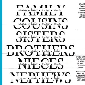 Family svg, Cousins svg, Sisters svg, Brothers svg, Nieces Svg, Nephews Svg, Add names, Family Reunion Add Names, Split Monogram, Cricut