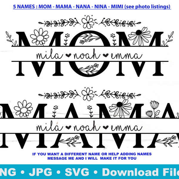 Mom Split Monogram Svg, Add Kids Names Svg, Wildflower Split Monogram Svg, Mama Svg, Nina Svg, Mimi Svg, Nana Svg, Cricut, Sublimation