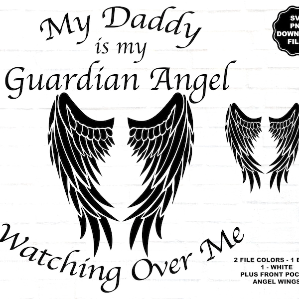 My Daddy Is My Guardian Angel Watching Over Me SVG PNG, Angel Wings Daddy T-Shirt SVG, Memorial Decal, Memorial T-Shirt, Cricut