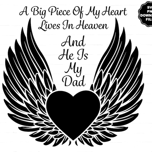 A Big Piece Of My Heart Lives In Heaven, And He Is My Dad, Dad Angel Wings SVG, Heart Halo, Memorial Decal, Memorial T-Shirt, Cricut