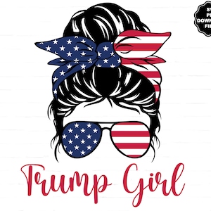 Messy Bun Trump Girl SVG, Messy Bun Headband Sunglasses, Messy Bun SVG, Trump Make America Great Again, MAGA, Sublimation, Cricut Trump svg