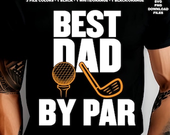 Best Dad By Par, Dad SVG, Dad PNG, Golf Dad, Dad Golf, Father's Day SVG, Father's Day Png, Dad Golfing T-shirt, Golf Svg, Golf Png, Dad