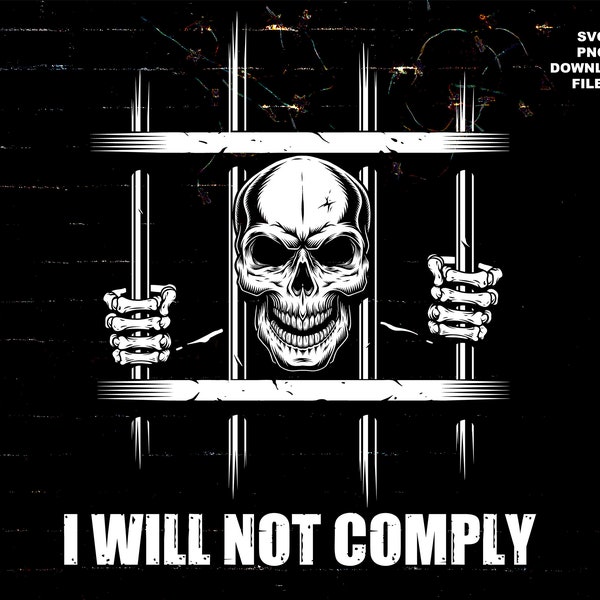 I Will Not Comply Skeleton Skull SVG, Skull Jail Bars, Trump 2023, F*ck Joe Biden, Halloween Skull Patriotic American SVG Clipart