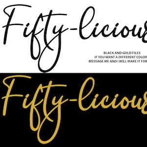 Cinquante-licious SVG, Ajouter un nom, Célébration du 50e anniversaire, T-shirt d’anniversaire, Célébrer, Sublimation, Cricut, Silhouette, Fichier de coupe, SVG, PNG
