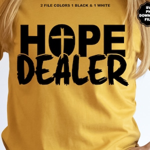 Hope Dealer SVG, Hope Dealer PNG, Cross Self Love, Inspire, Motivational Positivity Recovery Addiction Christian Jesus Sublimation T-shirt