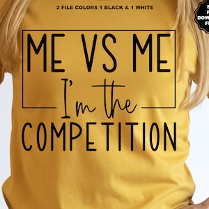 Me VS Me, ich bin der Wettbewerb SVG, Christ, Selbstliebe, Inspiration, Motivation, Positivität, Love Yourself Sublimations-T-Shirt