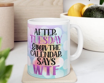 Keramiktasse 11 Unzen After Dienstag Tasse