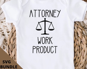 Attorney Work Product Baby Onesie svg, Lawyer Onesie, Attorney Onesie, Baby Gifts for Lawyers, Baby for Attorneys, Funny Baby Shower Gift