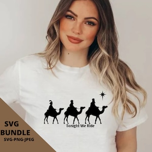 May include: White t-shirt featuring a black silhouette design of three figures riding camels, with a star and the text "Tonight We Ride." The words "SVG BUNDLE" and "SVG-PNG-JPEG" are also visible.